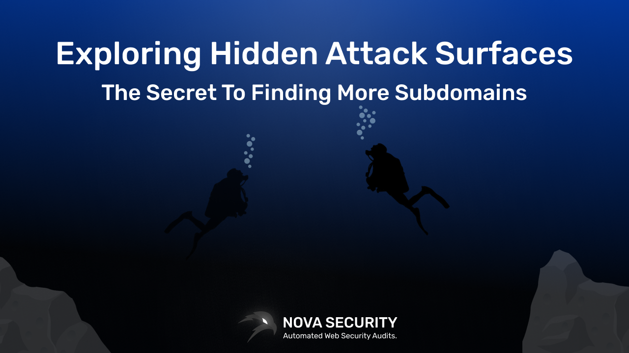 Exploring Hidden Attack Surfaces: The Secret To Finding More Subdomains